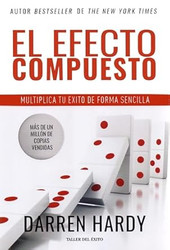 El Efecto compuesto Multiplica tu exito de forma sencilla