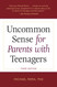 Uncommon Sense for Parents with Teenagers Third Edition