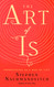 The Art of Is The Art of Is