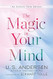 The Magic in Your Mind