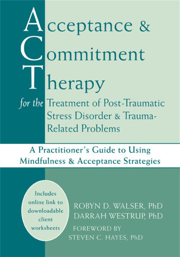 Acceptance and Commitment Therapy for the Treatment of