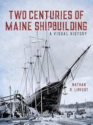 Two Centuries of Maine Shipbuilding