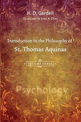 Introduction to the Philosophy of St. Thomas Aquinas Volume 3