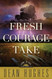 Come to Zion Volume 3: Fresh Courage Take