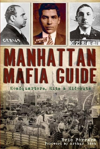 Manhattan Mafia Guide: Hits Homes & Headquarters