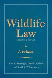 Wildlife Law Second Edition: A Primer