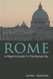 Rome: A Pilgrim's Guide to the Eternal City