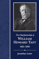 The Chief Justiceship of William Howard Taft 1921-1930