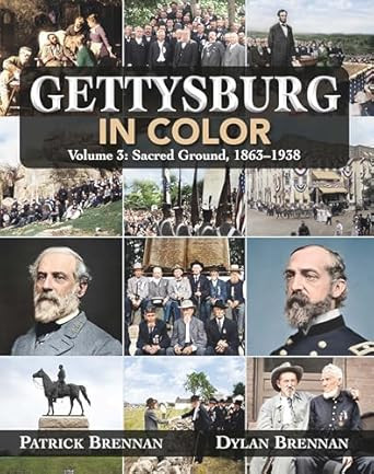 Gettysburg in Color: Volume 3: Sacred Ground 1863-1938