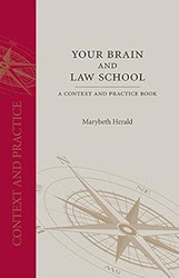 Your Brain and Law School: A Context and Practice Book