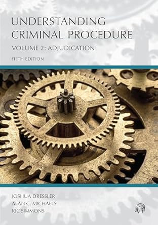 Understanding Criminal Procedure: Adjudication Volume 2