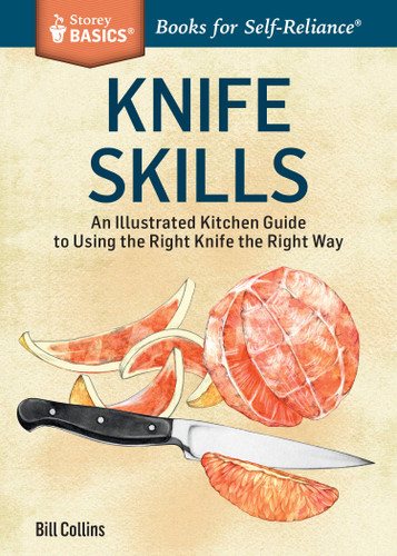 Knife Skills: An Illustrated Kitchen Guide to Using the Right