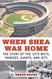 When Shea Was Home