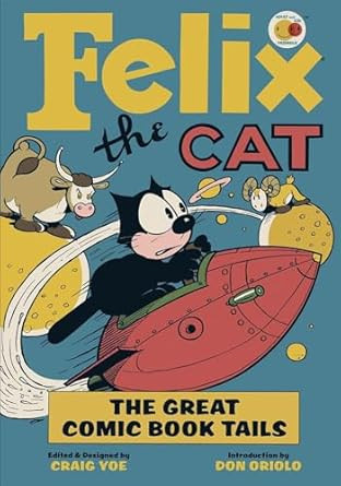 Felix the Cat The Great Comic Book Tails Felix the Cat The Great Comic Book Tails