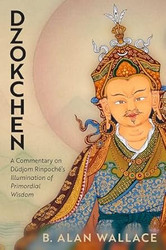 Dzokchen: A Commentary on Dudjom Rinpoche's "Illumination
