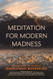 Meditation for Modern Madness