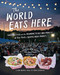 The World Eats Here