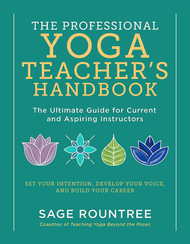 The Professional Yoga Teacher?? Handbook