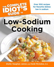 The Complete Idiot's Guide to Low-Sodium Cooking 2nd Edition