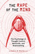 The Rape of the Mind