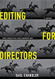 Editing for Directors