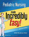 Pediatric Nursing Made Incredibly Easy