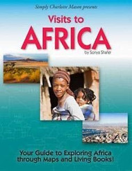 Simply Charlotte Mason presents Visits to Africa Your Guide