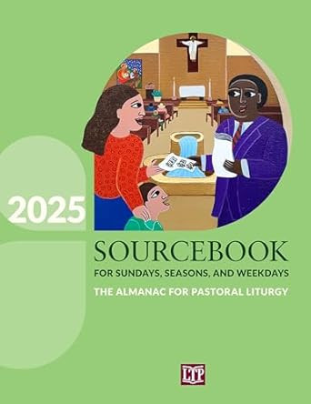 Sourcebook for Sundays Seasons and Weekdays 2025