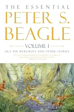 The Essential Peter S. Beagle Volume 1
