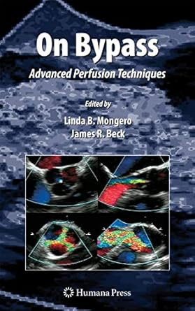 On Bypass: Advanced Perfusion Techniques