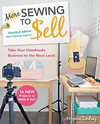 More Sewing to Sell Take Your Handmade Business to the Next