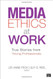 Media Ethics At Work