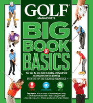 GOLF MAGAZINE'S BIG BOOK OF BASICS