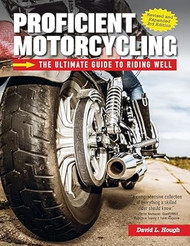 Proficient Motorcycling Revised and Expanded