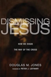 Dismissing Jesus
