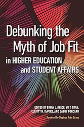 Debunking the Myth of Job Fit in Higher Education and