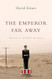 The Emperor Far Away