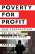 Poverty for Profit