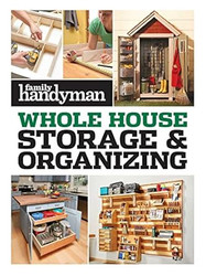 Family Handyman Whole House Storage & Organizing