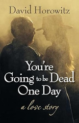 You're Going to Be Dead One Day