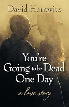 You're Going to Be Dead One Day