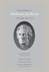The Papers of Andrew Jackson Volume 12: 1834