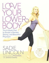 Love Your Lower Body The 8-Week Plan to Sculpt a Slender