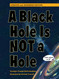 A Black Hole is Not a Hole