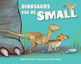 Dinosaurs Can Be Small