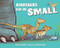Dinosaurs Can Be Small