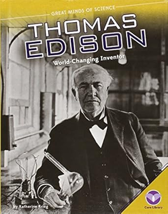 Thomas Edison: World-changing Inventor