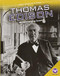 Thomas Edison: World-changing Inventor Thomas Edison: World-changing Inventor