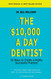 The $10000 a Day Dentist