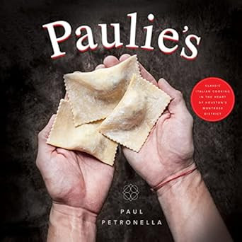 Paulie's: Classic Italian Cooking in the Heart of Houston's